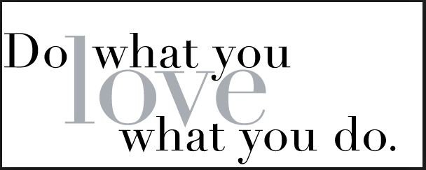 Do what you love, love what you do - надпись, мотивация, любовь, увлечение, работа - оригинал