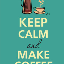keep calm & make coffee