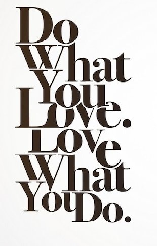 Do what you love, love what you do_1 - мотивация, надпись, любовь, работа, увлечение - оригинал