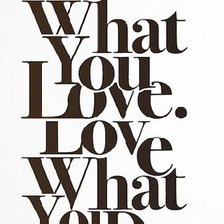 Do what you love, love what you do_1